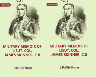 Military Memoir Of Lieut. Col. James Skinner, C.B : For Many Years A Distinguished Officer 2 Vols. Set - Gyan Books - Distacart