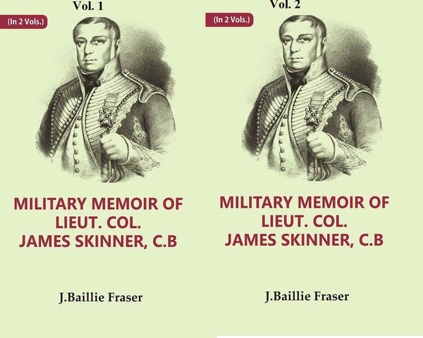 Military Memoir Of Lieut. Col. James Skinner, C.B : For Many Years A Distinguished Officer 2 Vols. Set - Gyan Books - Distacart