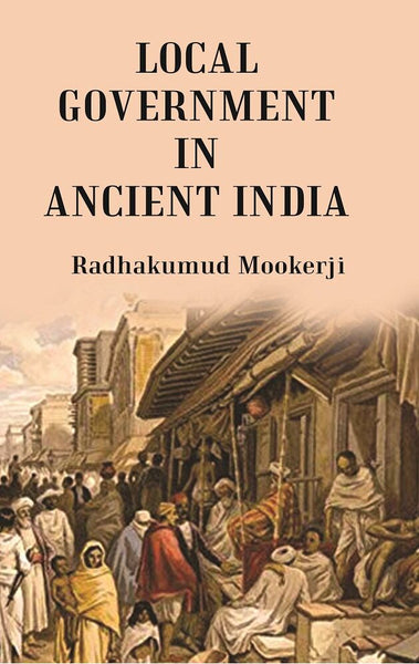 Local Government In Ancient India - Gyan Books - Distacart