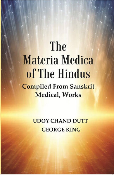 The Materia Medica Of The Hindus : Compiled From Sanskrit Medical, Works - Gyan Books - Distacart