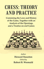 Thumbnail for Chess : Theory And Practice : Containing The Laws And History Of The Game, Together With An Analysis Of The Openings - Gyan Books - Distacart
