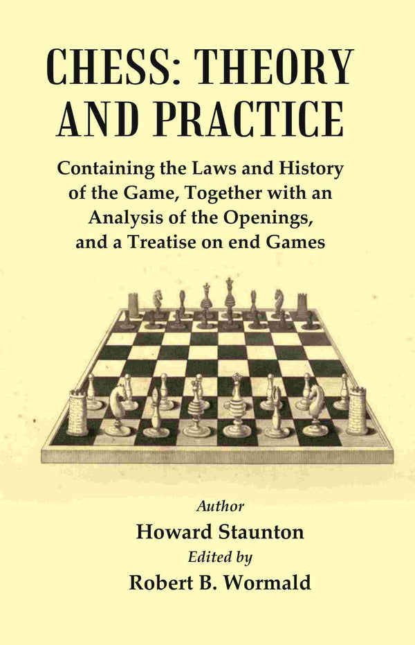 Chess : Theory And Practice : Containing The Laws And History Of The Game, Together With An Analysis Of The Openings - Gyan Books - Distacart