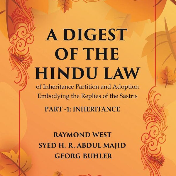 A Digest of the Hindu Law : of Inheritance Partition and Adoption Embodying the Replies of the Sastris Part-3 - Gyan Books - Distacart