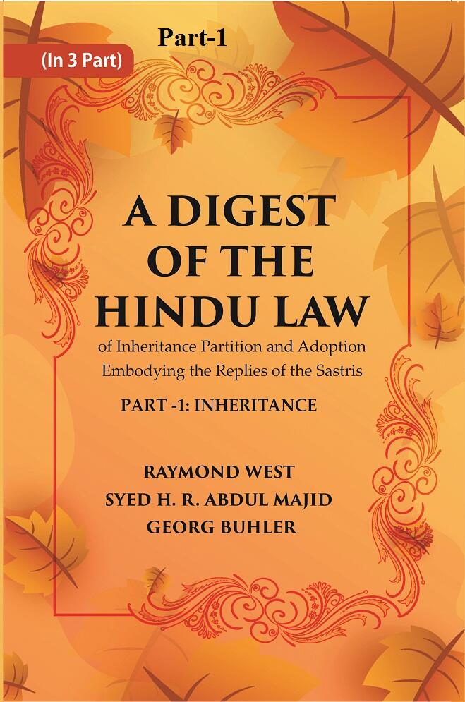 A Digest of the Hindu Law : of Inheritance Partition and Adoption Embodying the Replies of the Sastris Part-1 - Gyan Books - Distacart