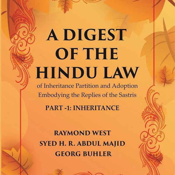 A Digest of the Hindu Law : of Inheritance Partition and Adoption Embodying the Replies of the Sastris Part-1 - Gyan Books - Distacart