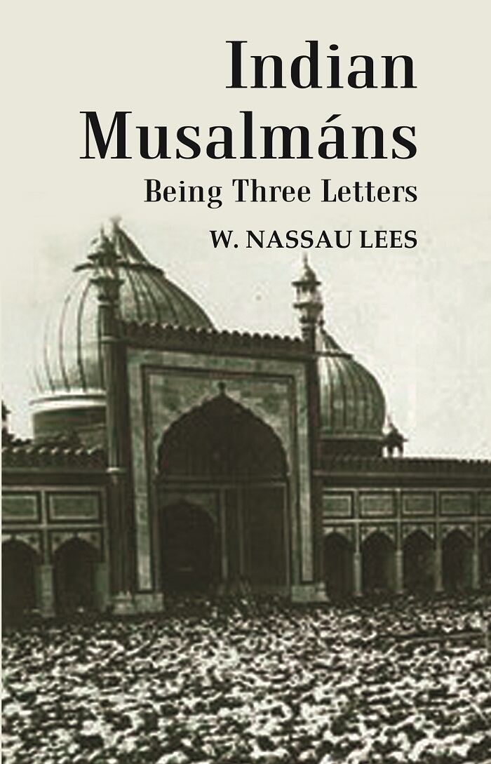Indian Musalmáns : Being Three Letters - Gyan Books - Distacart