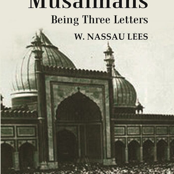 Indian Musalmáns : Being Three Letters - Gyan Books - Distacart