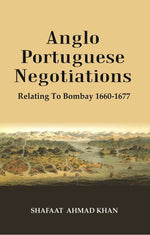 Thumbnail for Anglo Portuguese Negotiations : Relating To Bombay 1660-1677 - Gyan Books - Distacart