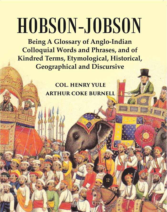 Hobson-Jobson : Being A Glossary Of Anglo-Indian Colloquial Words And Phrases, And Of Kindred Terms - Gyan Books - Distacart