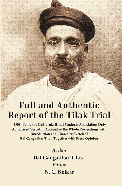 Full And Authentic Report Of The Tilak Trial : (1908) Being The California Hindi Students Association - Gyan Books - Distacart