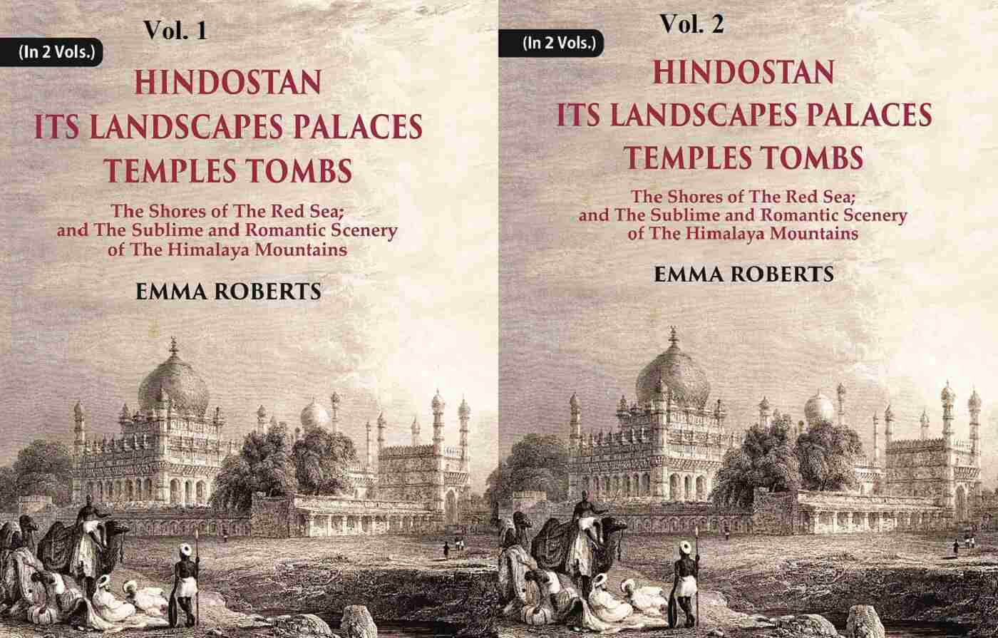 Hindostan Its Landscapes Palaces Temples Tombs : The Shores Of The Red Sea; And The Sublime And 2 Vols. Set - Gyan Books - Distacart