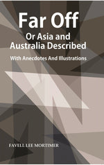 Thumbnail for Far Off or Asia and Australia Described : With Anecdotes and Illustrations - Gyan Books - Distacart
