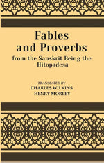 Thumbnail for Fables And Proverbs : From the Sanskrit Being the Hitopadesa - Gyan Books - Distacart