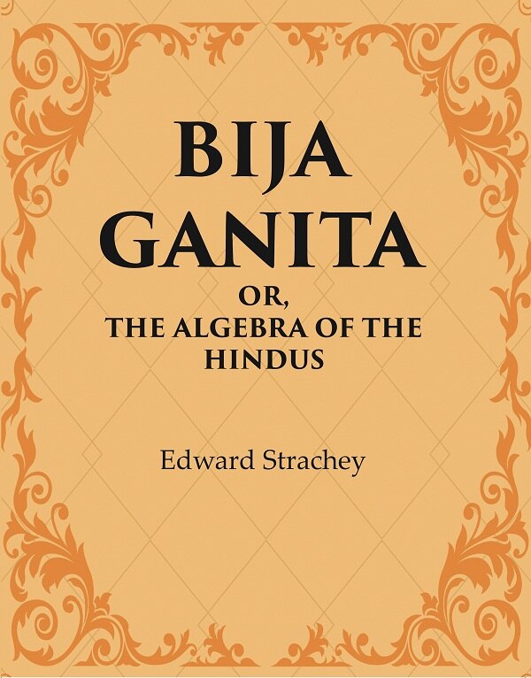 Bija Ganita : Or, The Algebra of the Hindus - Gyan Books - Distacart