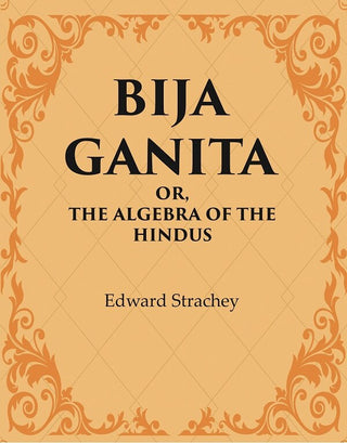Bija Ganita : Or, The Algebra of the Hindus - Gyan Books - Distacart