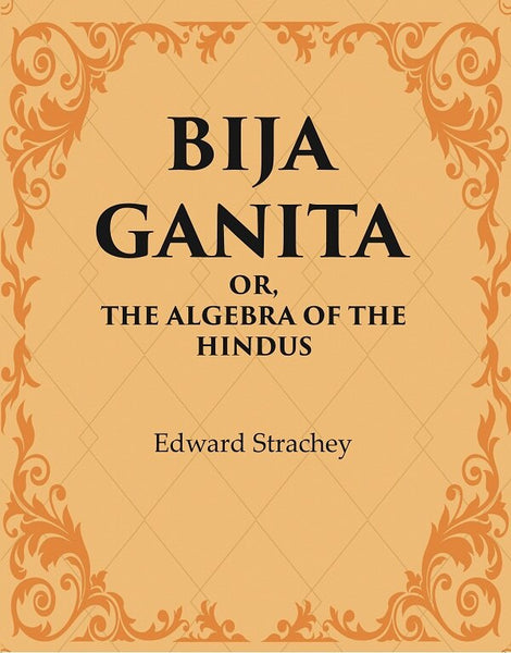 Bija Ganita : Or, The Algebra of the Hindus - Gyan Books - Distacart
