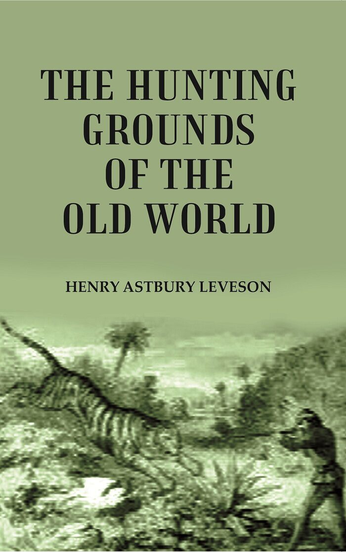 The Hunting Grounds of the Old World - Gyan Books - Distacart