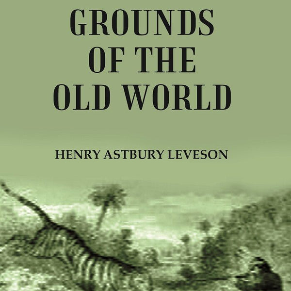 The Hunting Grounds of the Old World - Gyan Books - Distacart
