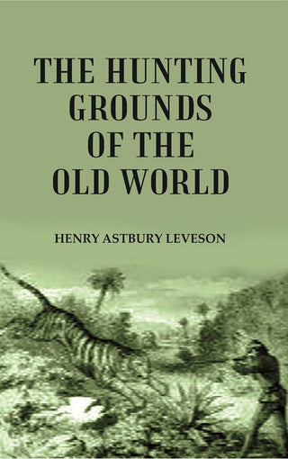 The Hunting Grounds of the Old World - Gyan Books - Distacart