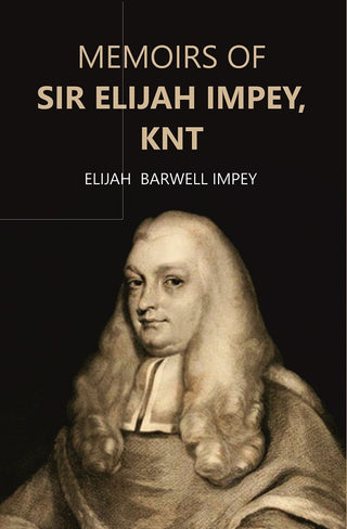 Memoirs of Sir Elijah Impey, Knt - Gyan Books - Distacart