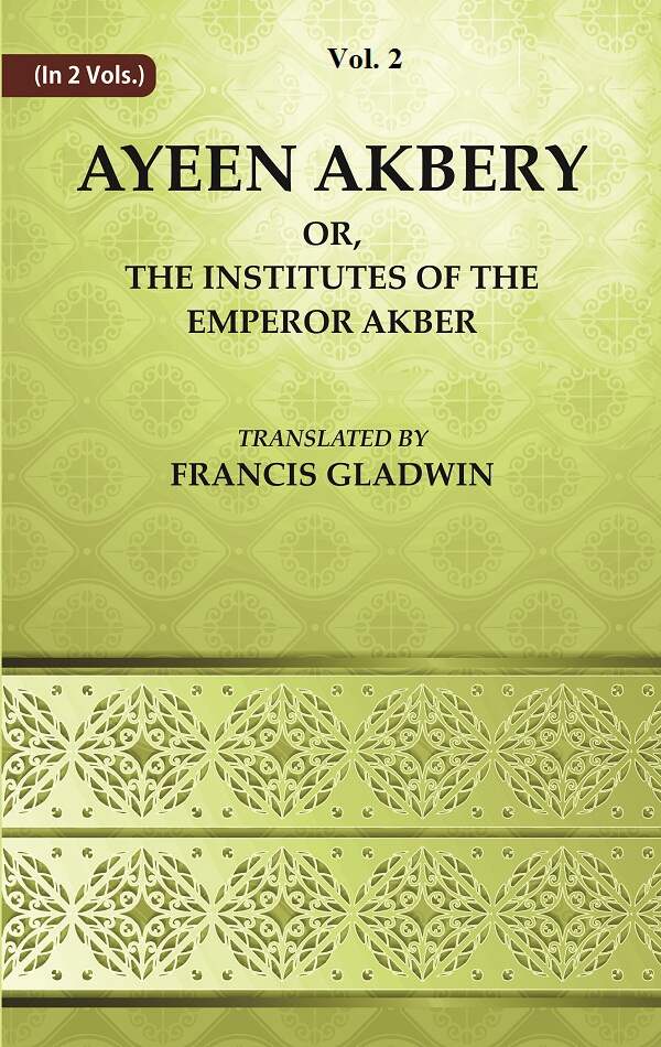 Ayeen Akbery or, The Institutes of the Emperor Akber 2nd - Gyan Books - Distacart