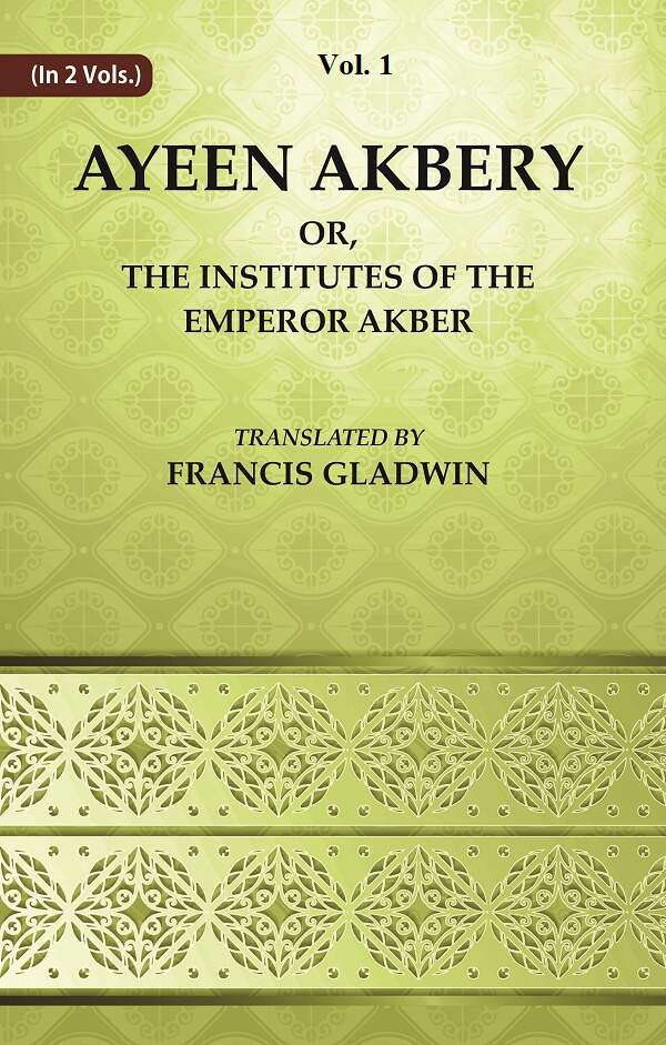 Ayeen Akbery or, The Institutes of the Emperor Akber 1st - Gyan Books - Distacart