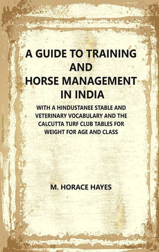 A Guide To Training And Horse Management In India : With A Hindustanee Stable And Veterinary Vocabulary And - Gyan Books - Distacart
