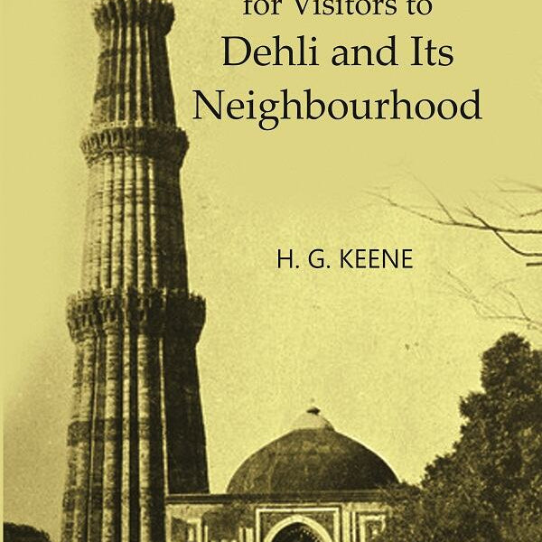 A Handbook for Visitors to Dehli and Its Neighbourhood - Gyan Books - Distacart