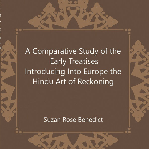 A Comparative Study of the Early Treatises Introducing Into Europe the Hindu Art of Reckoning  - Gyan Books - Distacart