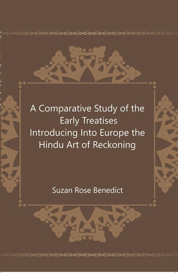 A Comparative Study of the Early Treatises Introducing Into Europe the Hindu Art of Reckoning  - Gyan Books - Distacart