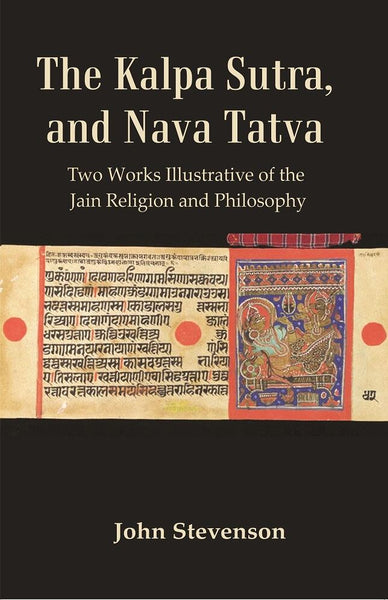 The Kalpa Sutra, and Nava Tatva : Two Works Illustrative of the Jain Religion and Philosophy - Gyan Books - Distacart