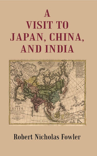 A Visit to Japan, China, and India - Gyan Books