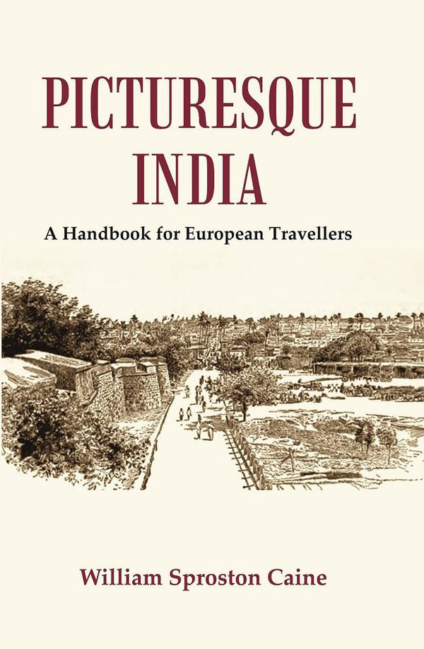Picturesque India : A Handbook for European Travellers - Gyan Books - Distacart
