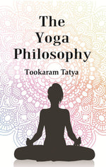 Thumbnail for The Yoga Philosophy : Being the Text of Patanjali with Bhoja Raja's Commentary - Gyan Books - Distacart