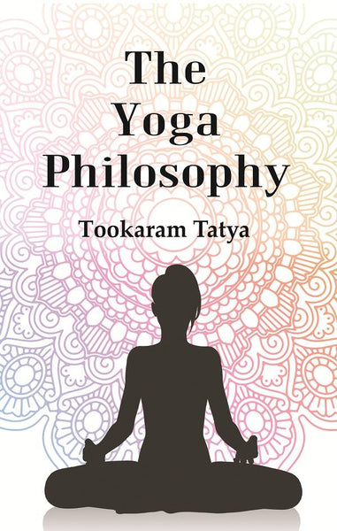 The Yoga Philosophy : Being the Text of Patanjali with Bhoja Raja's Commentary - Gyan Books - Distacart