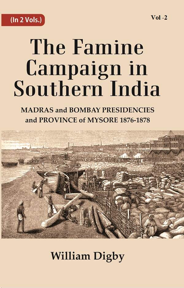 The Famine Campaign in Southern India : Madras and Bombay Presidencies and Province of Mysore, 1876-1878 2nd - Gyan Books - Distacart