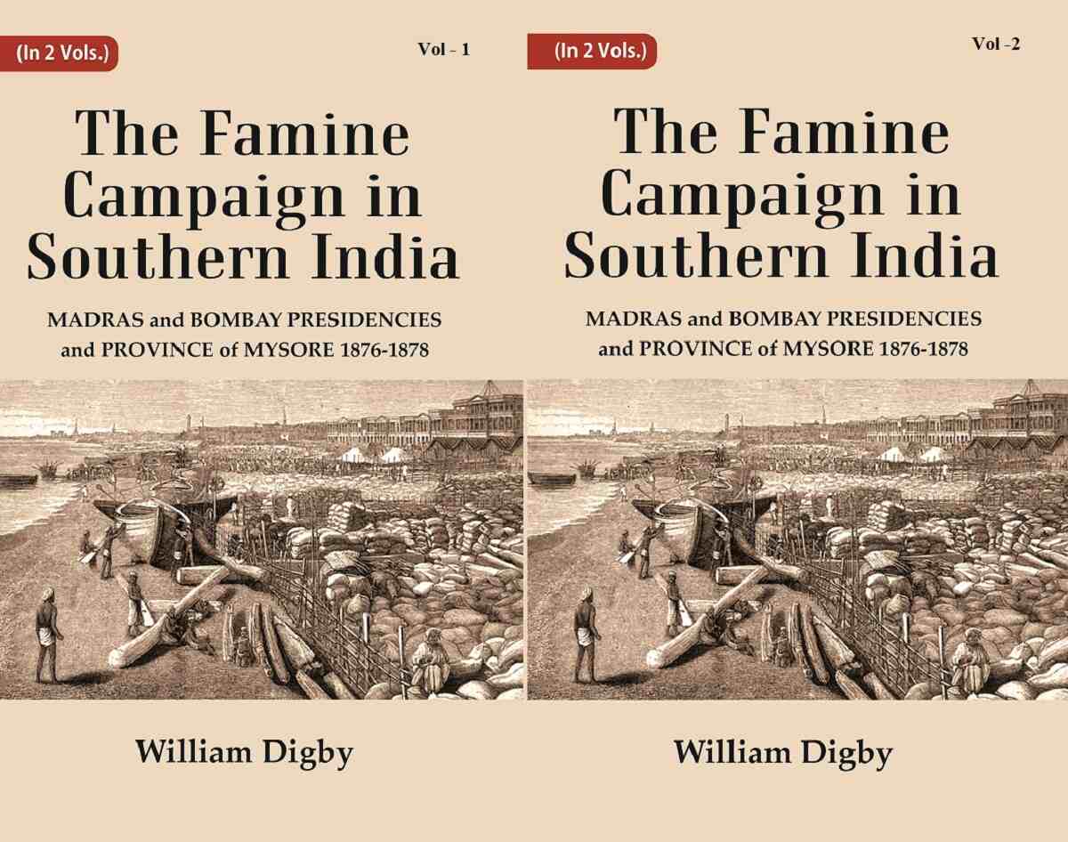 The Famine Campaign in Southern India : Madras and Bombay Presidencies and Province of Mysore, 1876-1878 2 Vols. Set - Gyan Books - Distacart