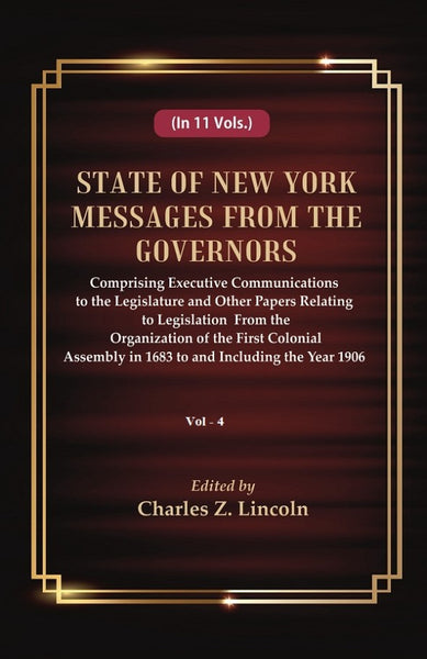 State Of New York Messages From The Governors : Comprising Executive Communications To The Legislature 1906 - Gyan Books - Distacart