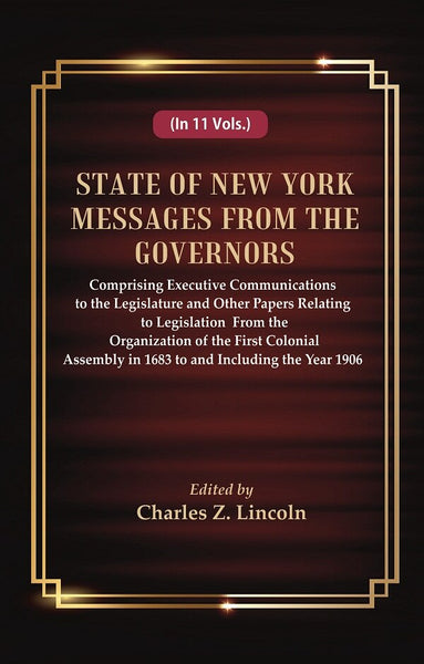 State Of New York Messages From The Governors : Comprising Executive Communications To The Legislature 1906 - Gyan Books - Distacart