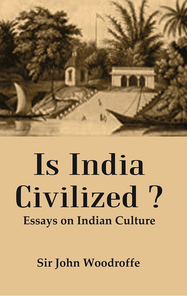 Is India Civilized ? : Essays on Indian Culture - Gyan Books - Distacart
