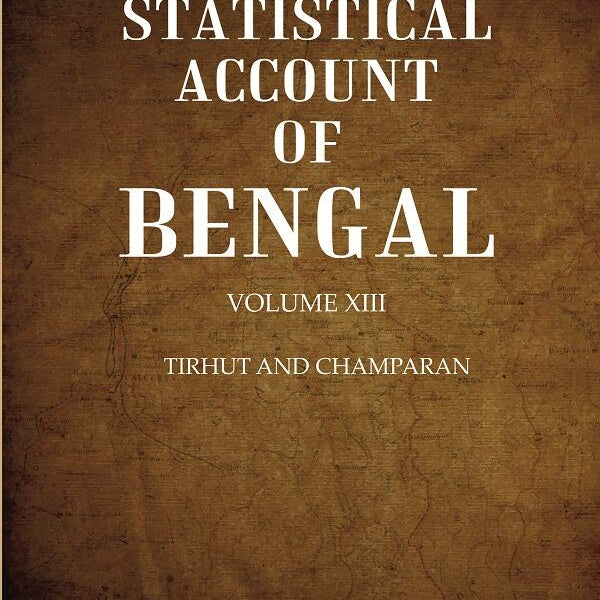 A Statistical Account of Bengal : DISTRICTS OF GAYA AND SHAHABAD 13th - Gyan Books - Distacart
