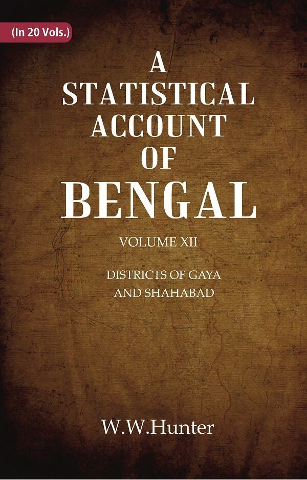 A Statistical Account of Bengal : DISTRICTS OF GAYA AND SHAHABAD 12th - Gyan Books - Distacart