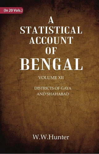 A Statistical Account of Bengal : DISTRICTS OF GAYA AND SHAHABAD 12th - Gyan Books - Distacart
