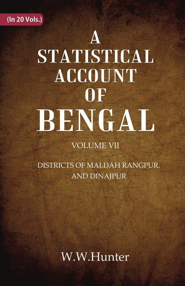 A Statistical Account of Bengal : DISTRICTS OF MALDAH RANGPUR, AND DINAJPUR 7th - Gyan Books - Distacart