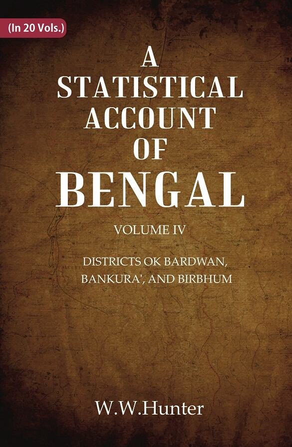 A Statistical Account of Bengal : DISTRICTS OK BARDWAN, BANKURA', AND BIRBHUM 4th - Gyan Books - Distacart