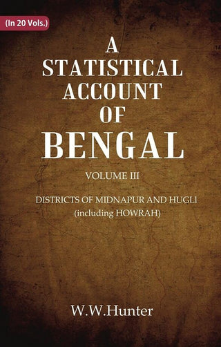 A Statistical Account of Bengal : DISTRICTS OF MIDNAPUR AND HUGLl (including HOWRAH) 3rd - Gyan Books - Distacart