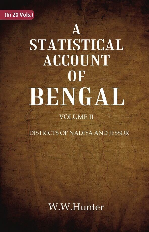 A Statistical Account of Bengal : DISTRICTS OF NADIYA AND JESSOR 2nd - Gyan Books - Distacart