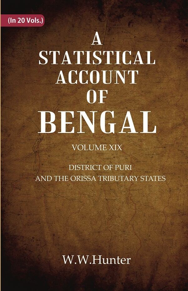 A Statistical Account of Bengal : DISTRICT OF PURI AND THE ORISSA TRIBUTARY STATES 19th - Gyan Books - Distacart