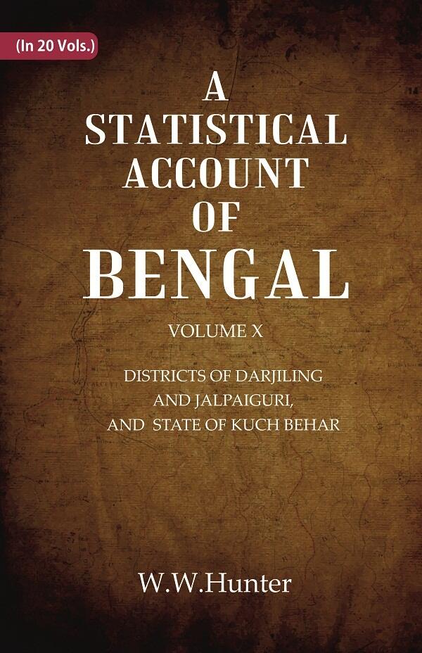 A Statistical Account of Bengal : DISTRICTS OF DARJILING AND JALPAIGURI, AND STATE OF KUCH BEHAR 10th - Gyan Books - Distacart