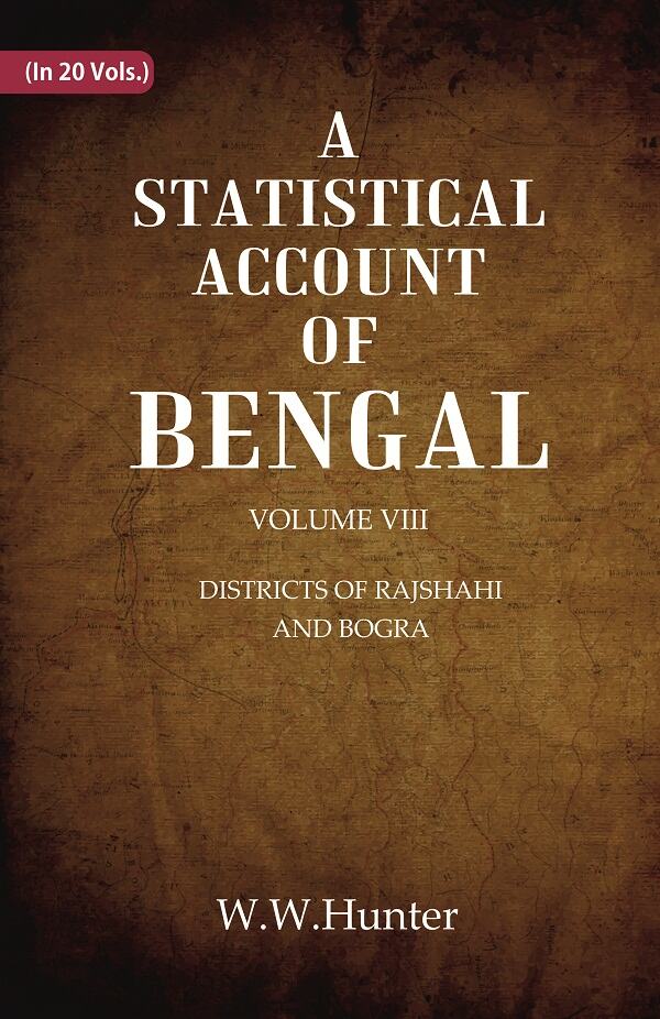 A Statistical Account of Bengal : DISTRICTS OF RAJSHAHI AND BOGRA 8th - Gyan Books - Distacart